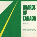 Boards Of Canada - Trans Canada Highway