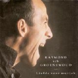 Raymond van het Groenewoud - Liefde voor Muziek