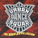 Urban Dance Squad - The Singles Collection