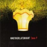 Zero 7 - Another Late Night