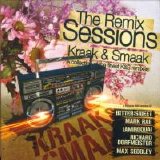 Kraak & Smaak - The Remix Sessions by Kraak & Smaak (A Collection Of The Finest K&S Remixes)