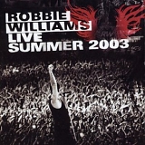 Robbie Williams - Live: Summer 2003