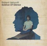 Richard Ashcroft - Science Of Silence (single)