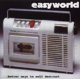 Easyworld - ...Better Ways To Self Destruct