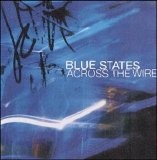 Blue States - Across The Wire (single)