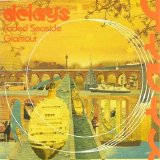 Delays - Faded Seaside Glamour