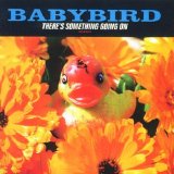 Babybird - There's Something Going On