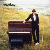 Aqualung - Good Times Gonna Come (single 2)