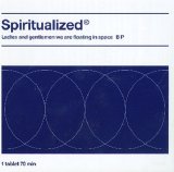 Spiritualized - Ladies and Gentlemen We Are Floating In Space