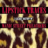Manic Street Preachers - Lipstick Traces A Secret History Of