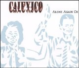Calexico - Alone Again Or (single)