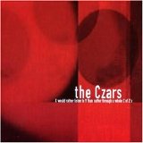 The Czars - X would rather listen to y (single)