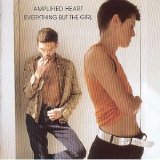 Everything But The Girl - Amplified Heart
