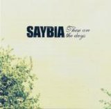 Saybia - These Are the Days