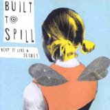 Built To Spill - keep it like a secret