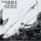 The Veils - The Tide That Left & Never Came back (single)