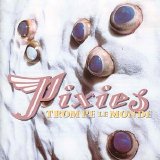 The Pixies - Trompe le Monde