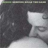 Biirdie - Morning Kills The Dark
