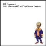 Ed Harcourt - Still I Dream Of It (single)
