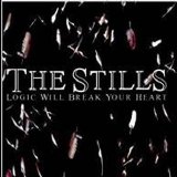 The Stills - Logic Will Break Your Heart