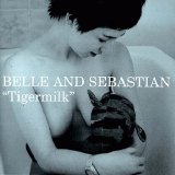 Belle & Sebastian - Tigermilk
