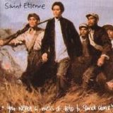 Saint Etienne - You Need A Mess Of Help To Stand Alone