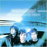 Eskobar - There's Only Now