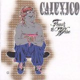 Calexico - A Feast of Wire