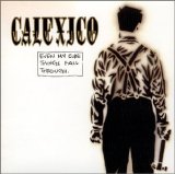 Calexico - Even My Sure Things Fall Through