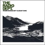The Radio Dept. - where damage isn't already done