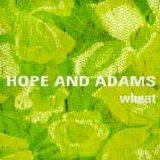 Wheat - Hope And Adams