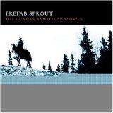 Prefab Sprout - The Gunman and other stories