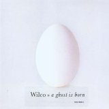 Wilco - A Ghost Is Born