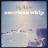 Joy Zipper - American Whip