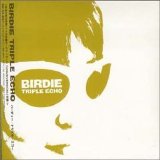 Birdie - Triple Echo