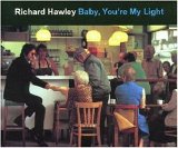 Richard Hawley - Baby, You're My Light (single)