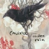 Calexico - Garden Ruin