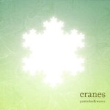 Cranes - Particles & Waves