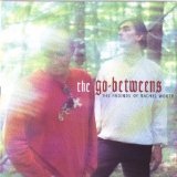 the Go-Betweens - the friends of rachel worth