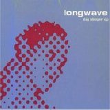 Longwave - Day Sleeper