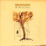 Seafood - As the Cry Flows