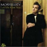Morrissey - Let Me Kiss You (single 1)