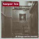 Harper Lee - All things can be mended