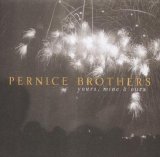 Pernice Brothers - Yours, Mine and Ours