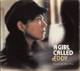 A Girl Called Eddy - Somebody Hurt You (single)