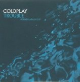 Coldplay - Trouble - Norwegian Live EP
