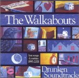 Walkabouts, The - drunken soundtracks I