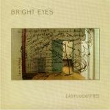 Bright Eyes - Easy/Lucky/Free