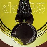 Delays - Long Time Coming (single)