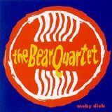 The Bear Quartet - Moby Dick